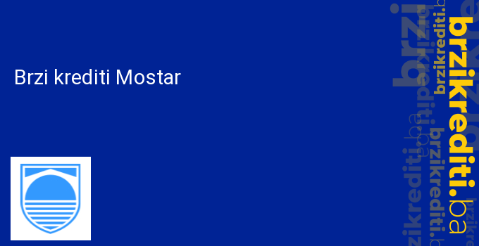 Brzi krediti Mostar