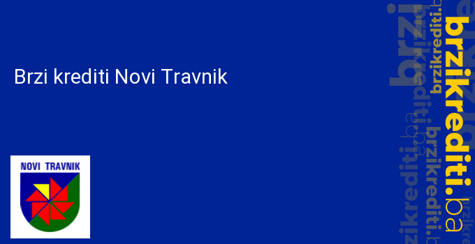 Brzi krediti Novi Travnik
