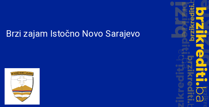 Brzi zajam Istočno Novo Sarajevo