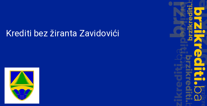 Krediti bez žiranta Zavidovići
