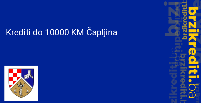 Krediti do 10000 KM Čapljina