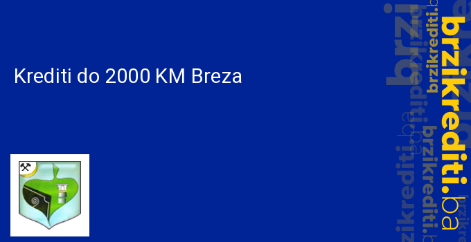 Krediti do 2000 KM Breza