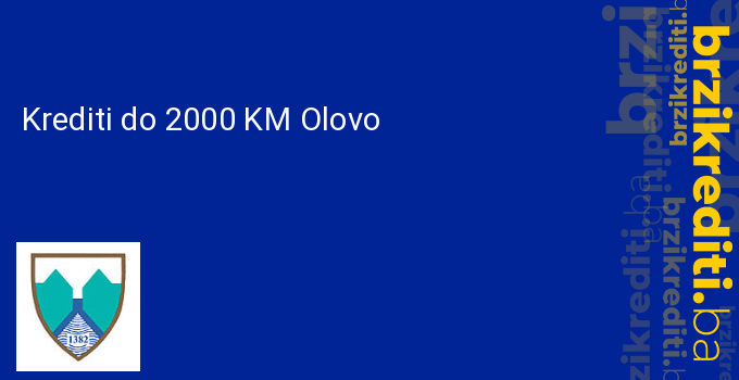 Krediti do 2000 KM Olovo