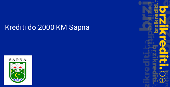 Krediti do 2000 KM Sapna