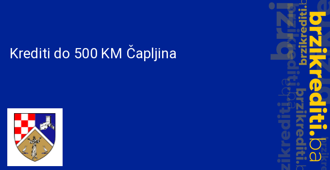 Krediti do 500 KM Čapljina