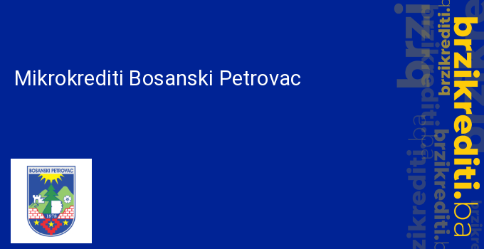 Mikrokrediti Bosanski Petrovac