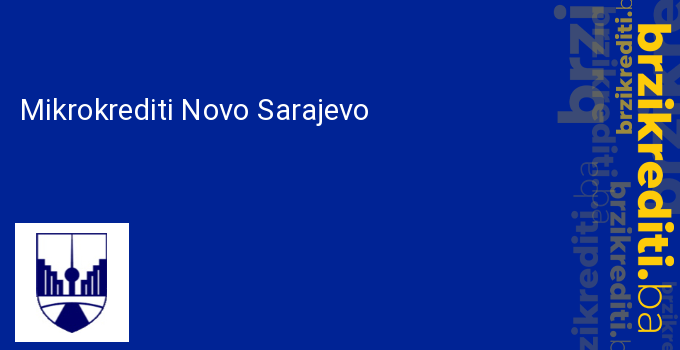 Mikrokrediti Novo Sarajevo