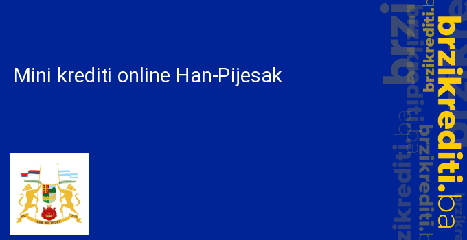 Mini krediti online Han-Pijesak
