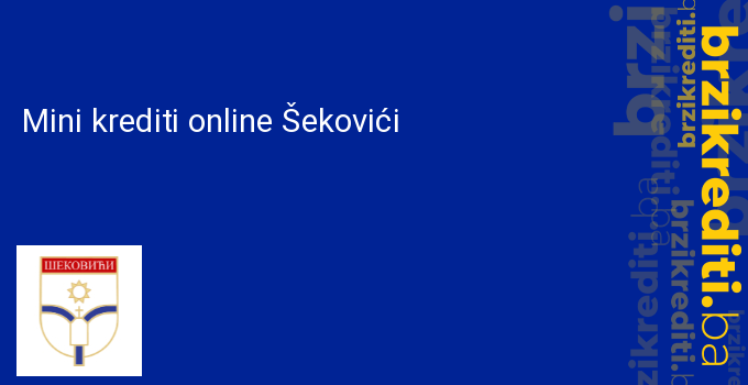 Mini krediti online Šekovići