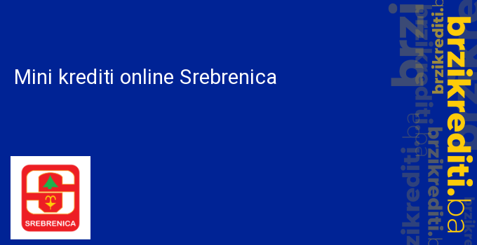 Mini krediti online Srebrenica