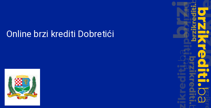 Online brzi krediti Dobretići
