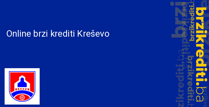 Online brzi krediti Kreševo