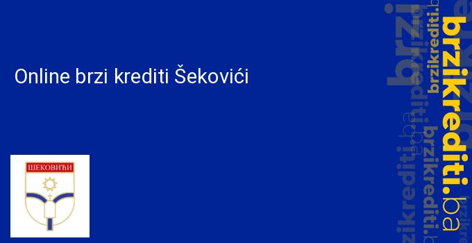 Online brzi krediti Šekovići