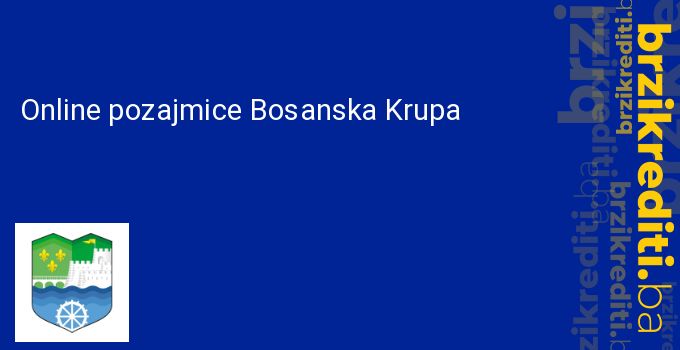 Online pozajmice Bosanska Krupa