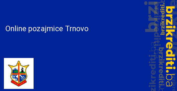 Online pozajmice Trnovo