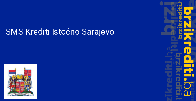SMS Krediti Istočno Sarajevo