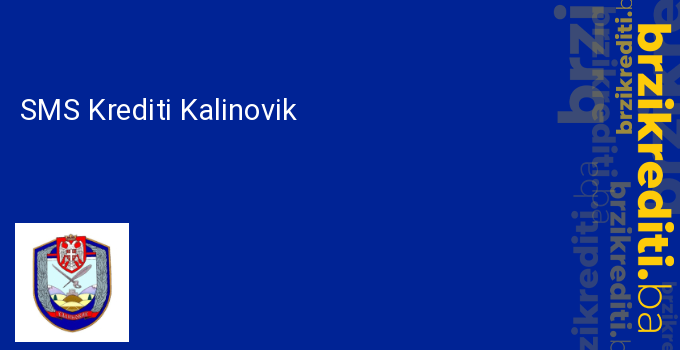 SMS Krediti Kalinovik