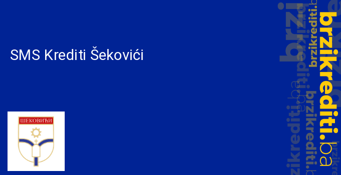 SMS Krediti Šekovići