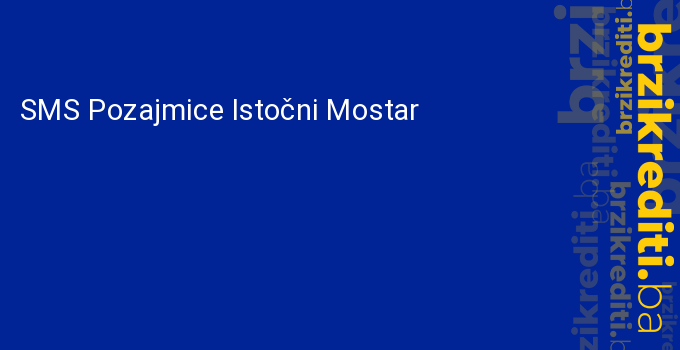 SMS Pozajmice Istočni Mostar