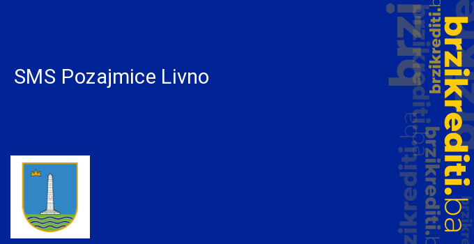 SMS Pozajmice Livno