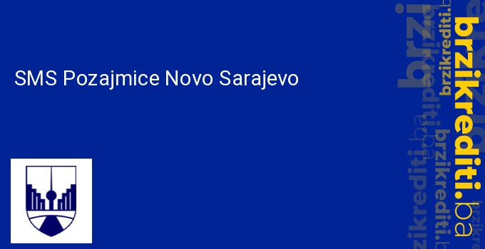 SMS Pozajmice Novo Sarajevo