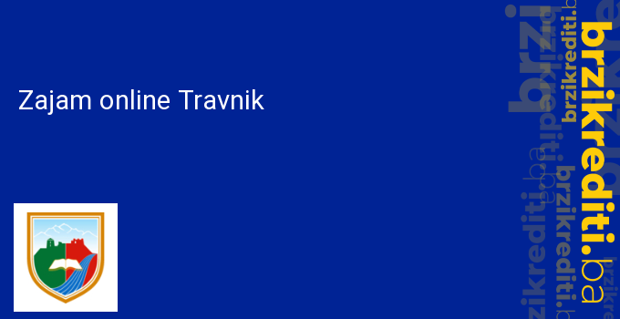 Zajam online Travnik